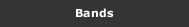 Bands