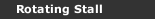 Rotating Stall